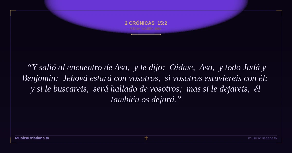 2 Crónicas 15:2 — Biblia Reina Valera 1960 — MusicaCristiana.tv