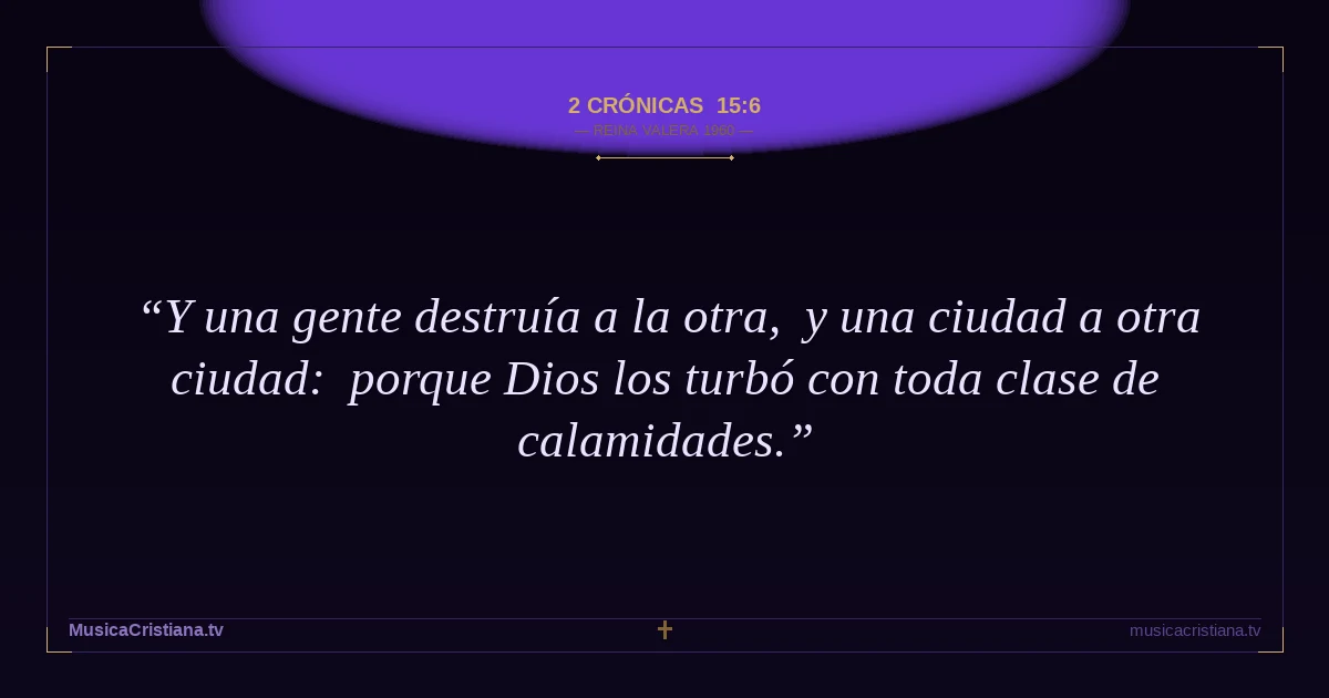 2 Crónicas 15:6 — Biblia Reina Valera 1960 — MusicaCristiana.tv