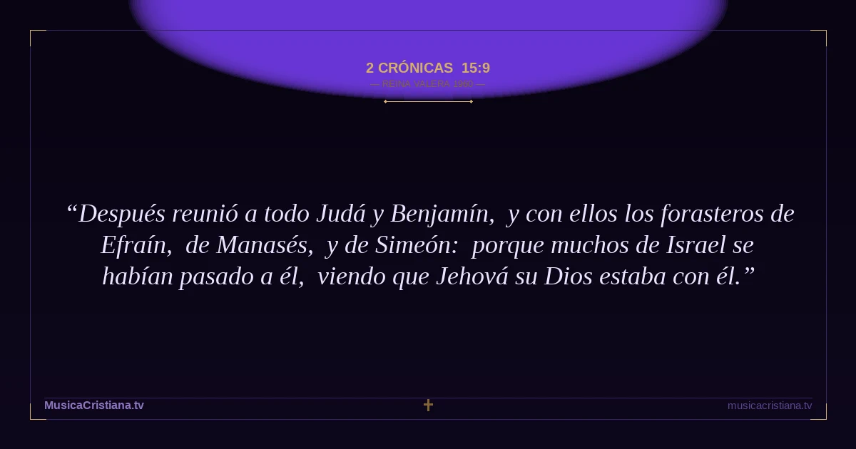 2 Crónicas 15:9 — Biblia Reina Valera 1960 — MusicaCristiana.tv