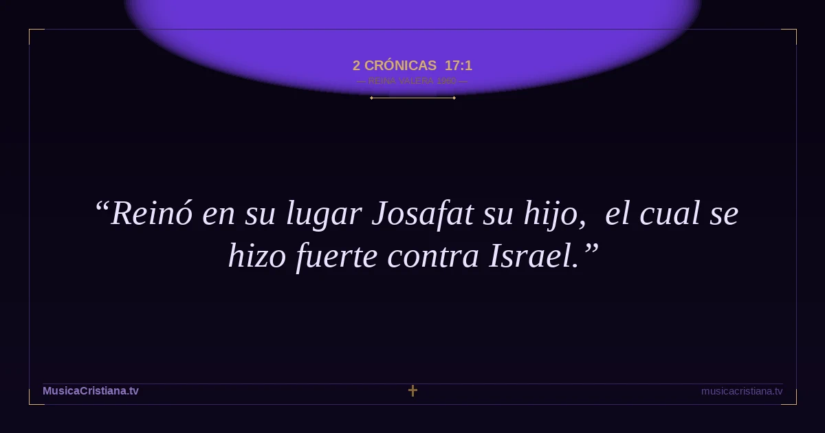 2 Crónicas 17:1 — Biblia Reina Valera 1960 — MusicaCristiana.tv