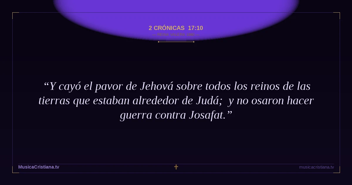 2 Crónicas 17:10 — Biblia Reina Valera 1960 — MusicaCristiana.tv