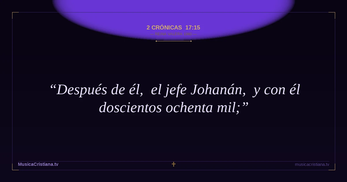 2 Crónicas 17:15 — Biblia Reina Valera 1960 — MusicaCristiana.tv