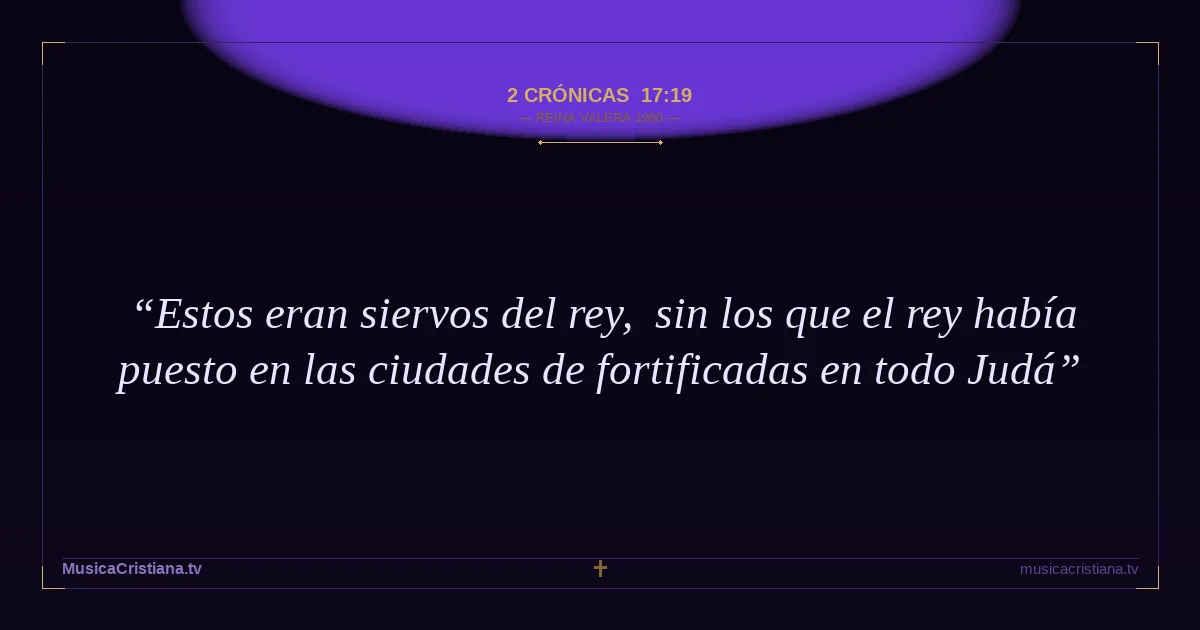 2 Crónicas 17:19 — Biblia Reina Valera 1960 — MusicaCristiana.tv