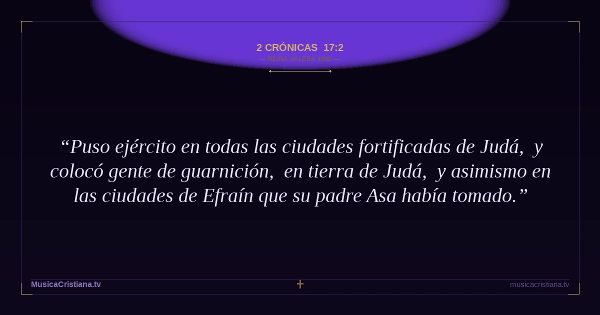 2 Crónicas 17:2 — Biblia Reina Valera 1960 — MusicaCristiana.tv