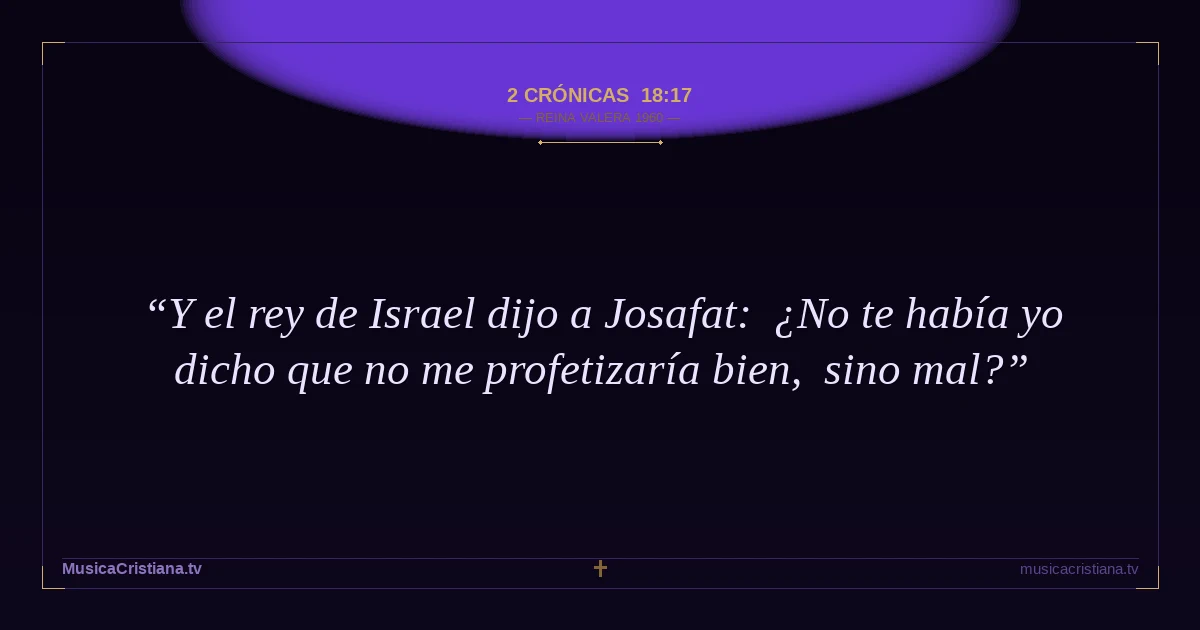2 Crónicas 18:17 — Biblia Reina Valera 1960 — MusicaCristiana.tv