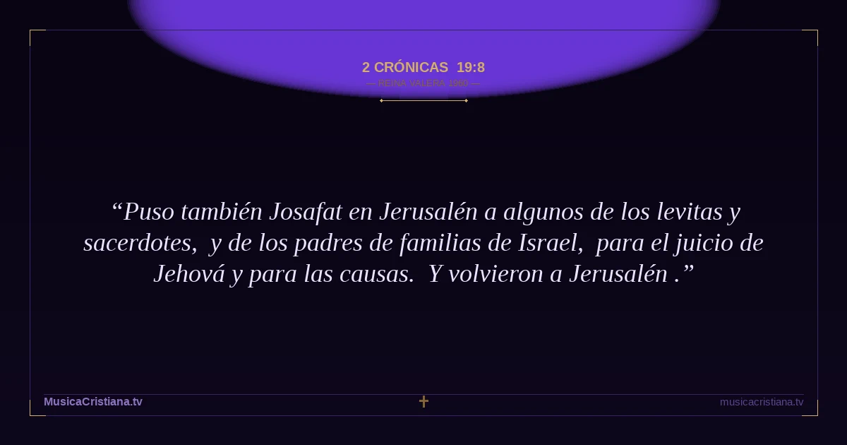 2 Crónicas 19:8 — Biblia Reina Valera 1960 — MusicaCristiana.tv