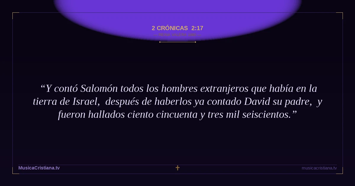 2 Crónicas 2:17 — Biblia Reina Valera 1960 — MusicaCristiana.tv