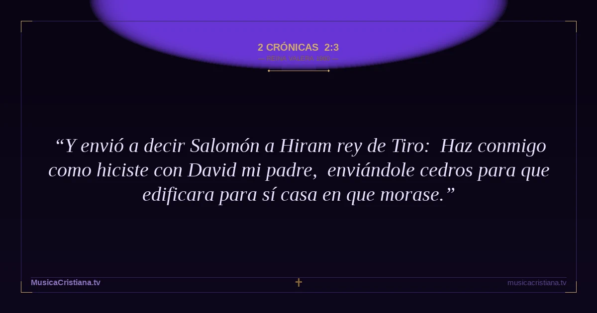 2 Crónicas 2:3 — Biblia Reina Valera 1960 — MusicaCristiana.tv