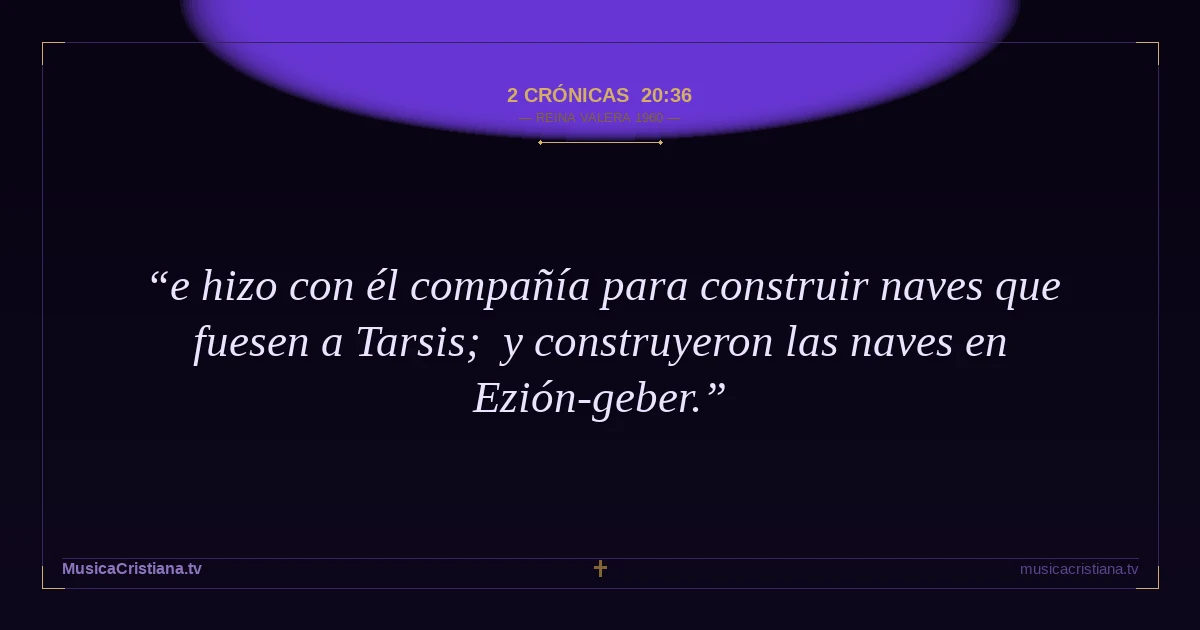2 Crónicas 20:36 — Biblia Reina Valera 1960 — MusicaCristiana.tv