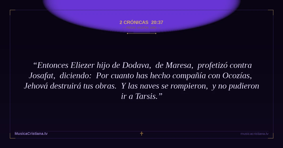 2 Crónicas 20:37 — Biblia Reina Valera 1960 — MusicaCristiana.tv