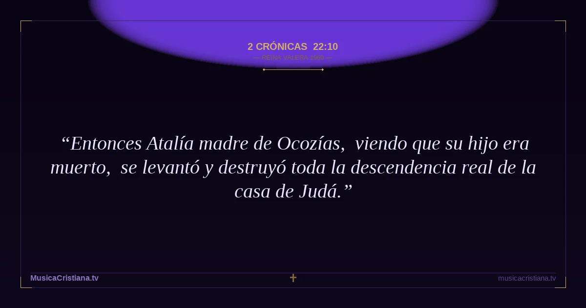2 Crónicas 22:10 — Biblia Reina Valera 1960 — MusicaCristiana.tv