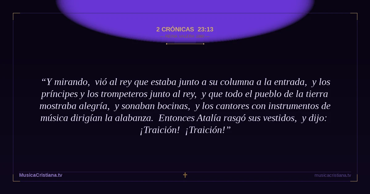 2 Crónicas 23:13 — Biblia Reina Valera 1960 — MusicaCristiana.tv