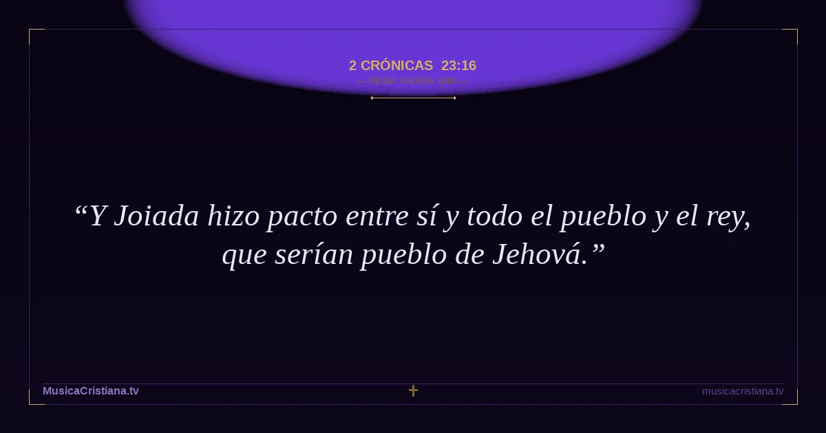 2 Crónicas 23:16 — Biblia Reina Valera 1960 — MusicaCristiana.tv