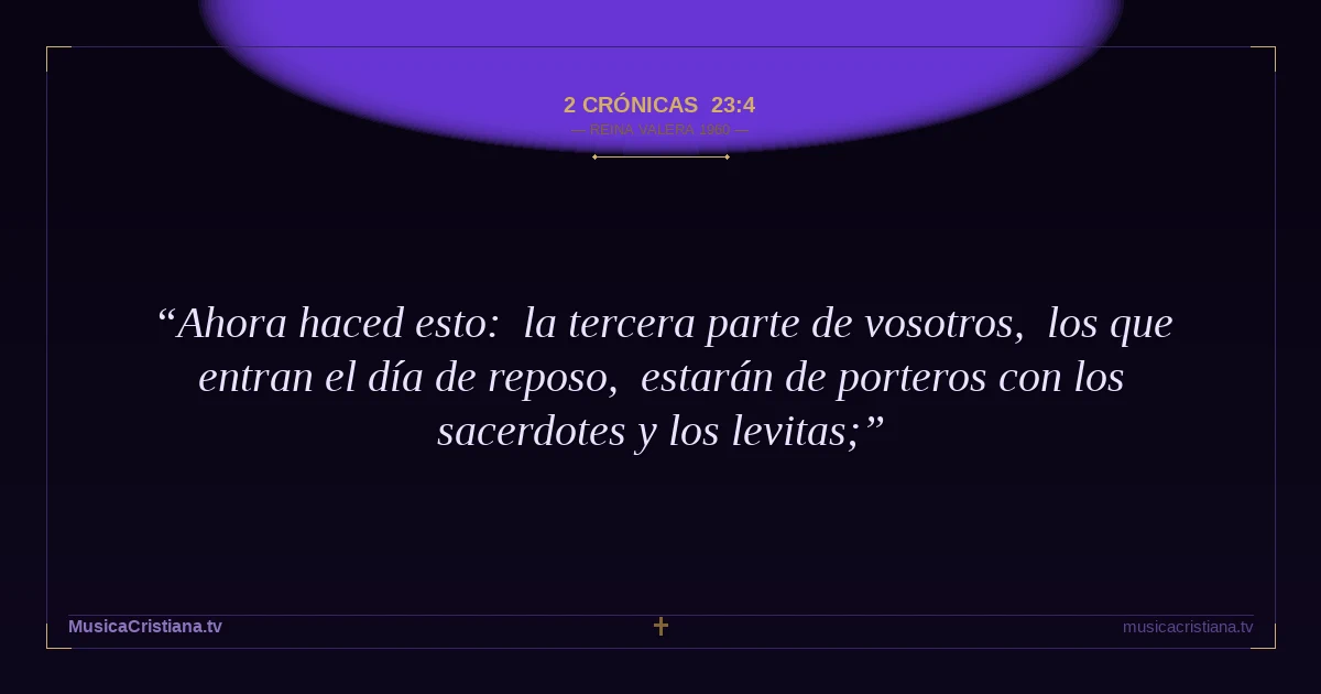 2 Crónicas 23:4 — Biblia Reina Valera 1960 — MusicaCristiana.tv