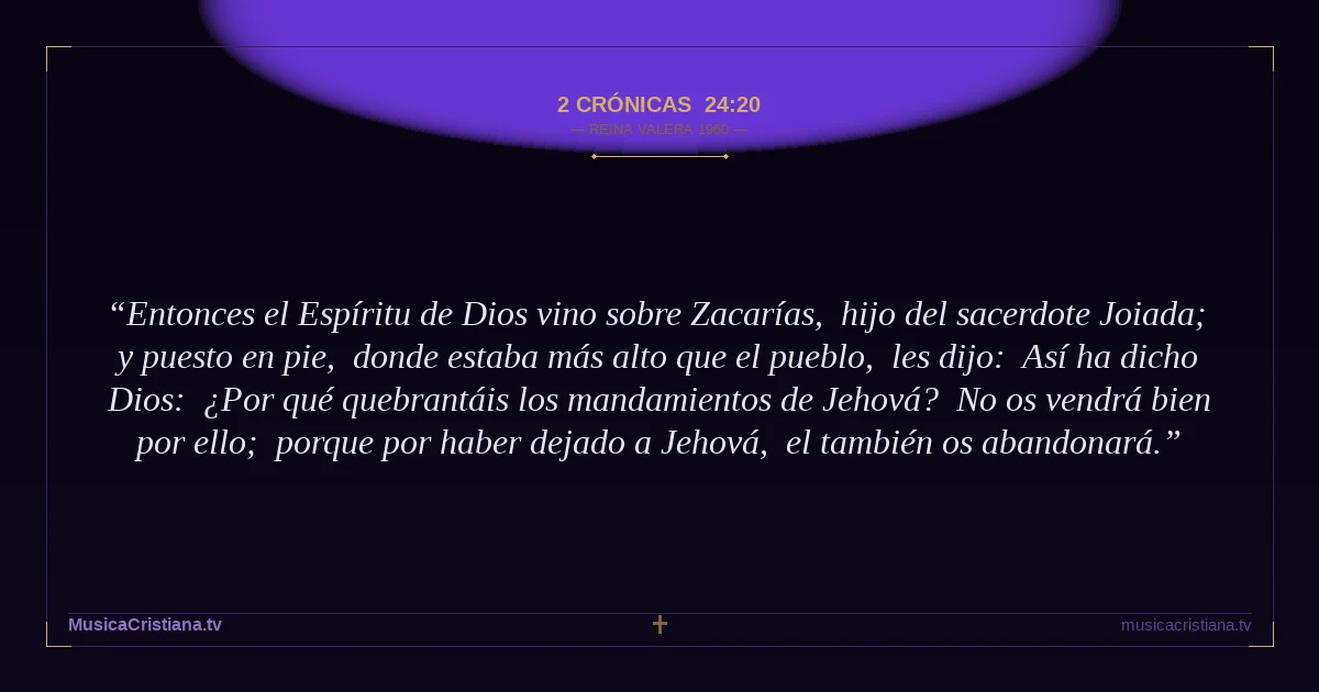 2 Crónicas 24:20 — Biblia Reina Valera 1960 — MusicaCristiana.tv