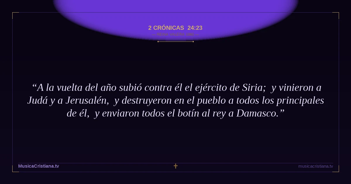 2 Crónicas 24:23 — Biblia Reina Valera 1960 — MusicaCristiana.tv