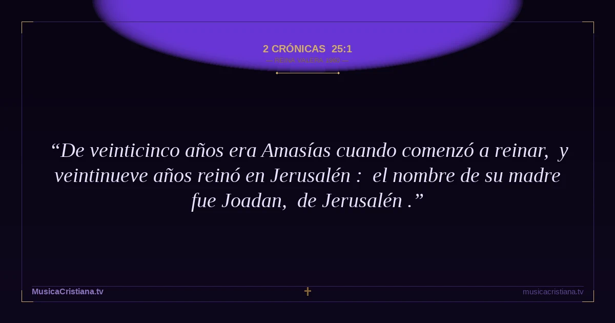 2 Crónicas 25:1 — Biblia Reina Valera 1960 — MusicaCristiana.tv