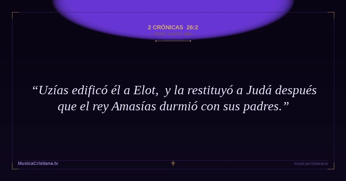 2 Crónicas 26:2 — Biblia Reina Valera 1960 — MusicaCristiana.tv