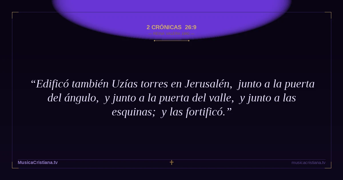 2 Crónicas 26:9 — Biblia Reina Valera 1960 — MusicaCristiana.tv