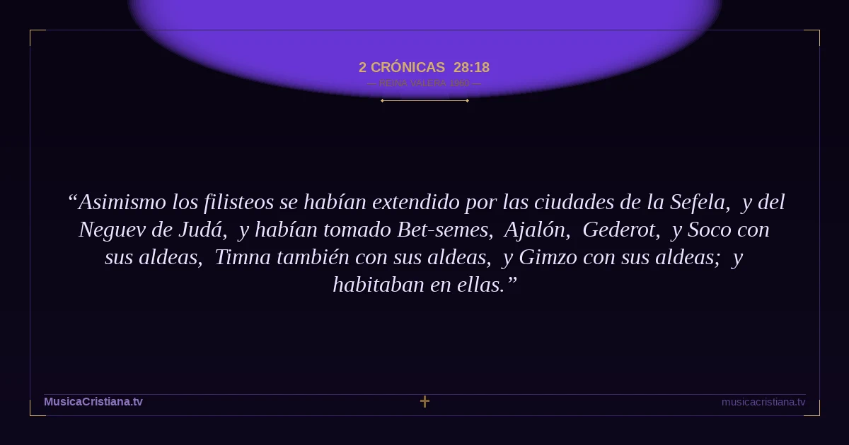2 Crónicas 28:18 — Biblia Reina Valera 1960 — MusicaCristiana.tv