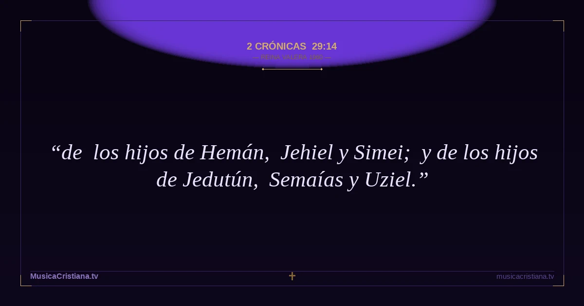 2 Crónicas 29:14 — Biblia Reina Valera 1960 — MusicaCristiana.tv
