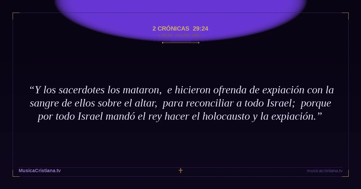 2 Crónicas 29:24 — Biblia Reina Valera 1960 — MusicaCristiana.tv