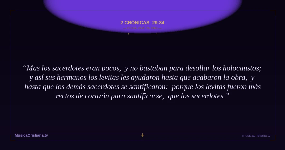 2 Crónicas 29:34 — Biblia Reina Valera 1960 — MusicaCristiana.tv