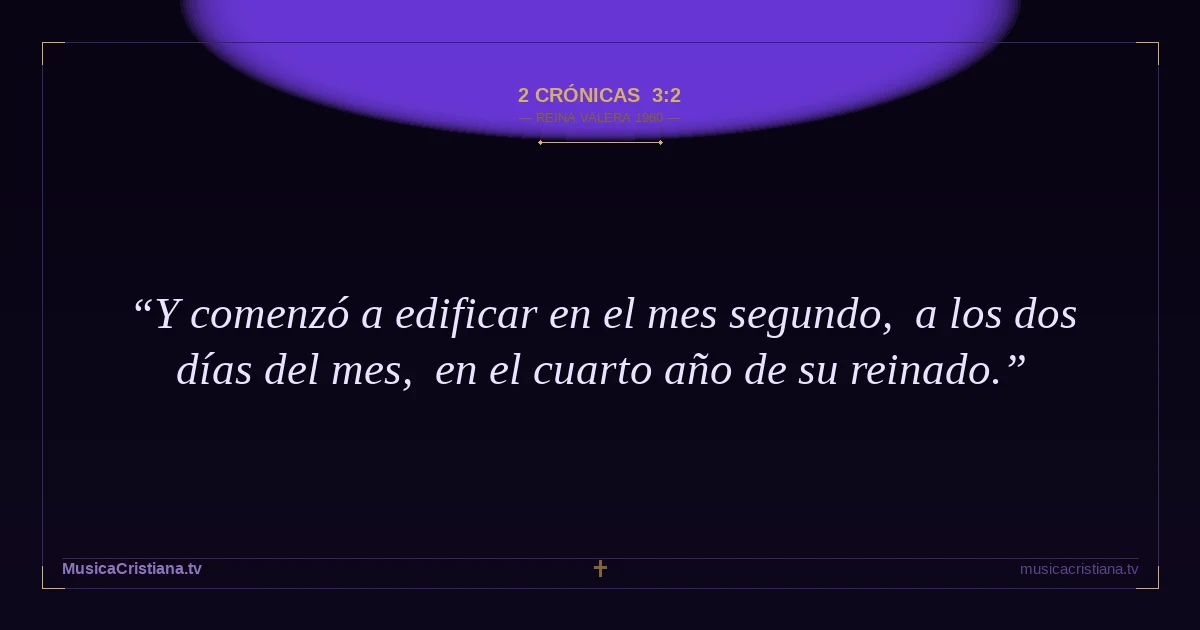 2 Crónicas 3:2 — Biblia Reina Valera 1960 — MusicaCristiana.tv