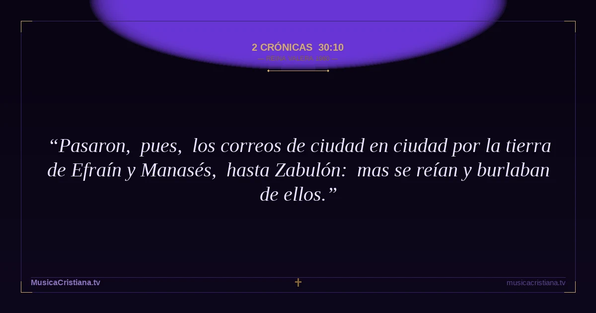 2 Crónicas 30:10 — Biblia Reina Valera 1960 — MusicaCristiana.tv