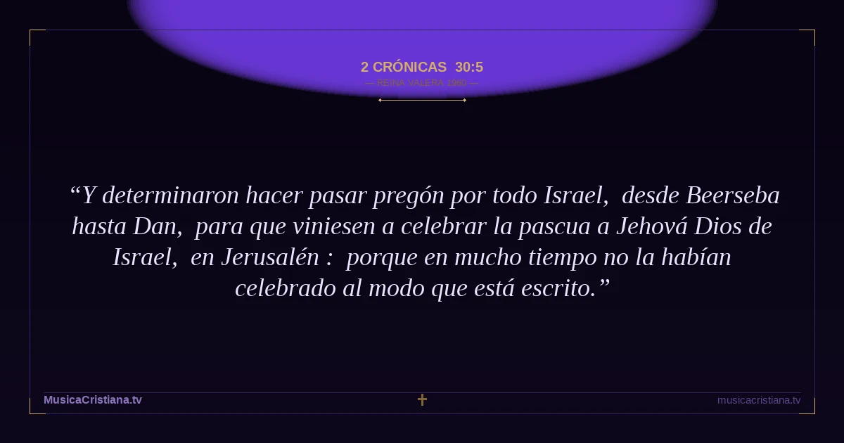 2 Crónicas 30:5 — Biblia Reina Valera 1960 — MusicaCristiana.tv