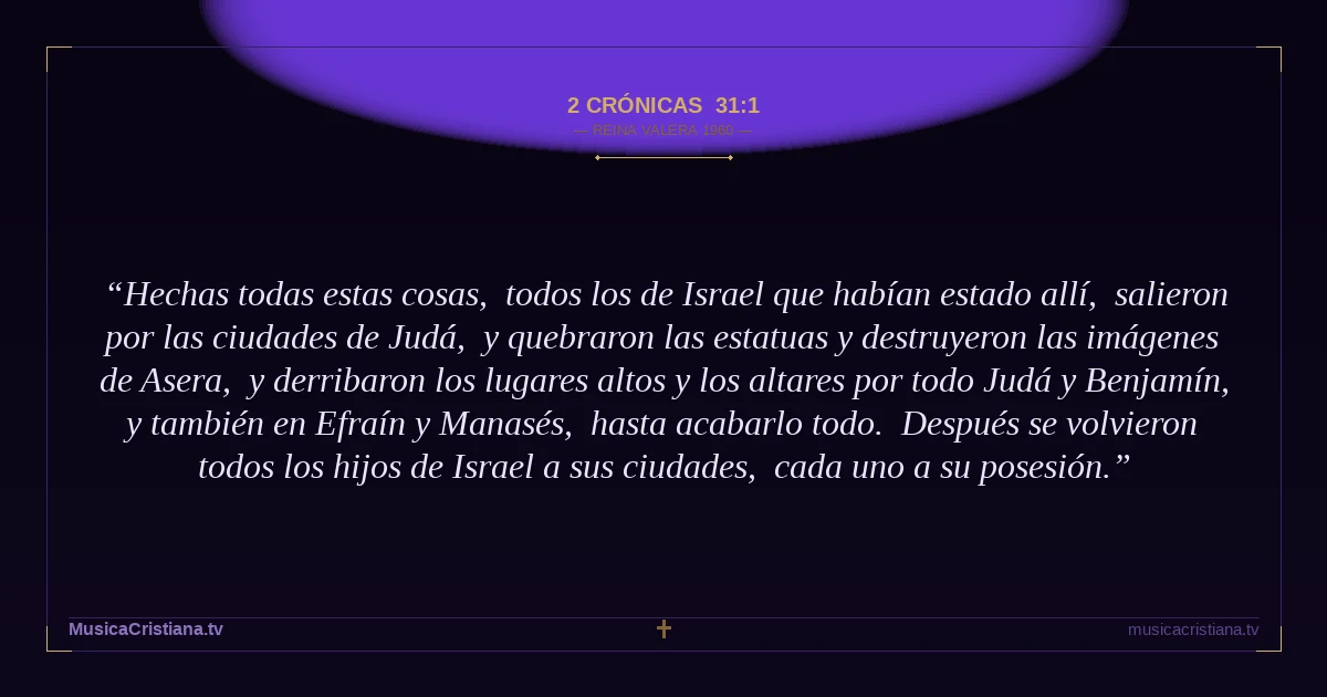 2 Crónicas 31:1 — Biblia Reina Valera 1960 — MusicaCristiana.tv