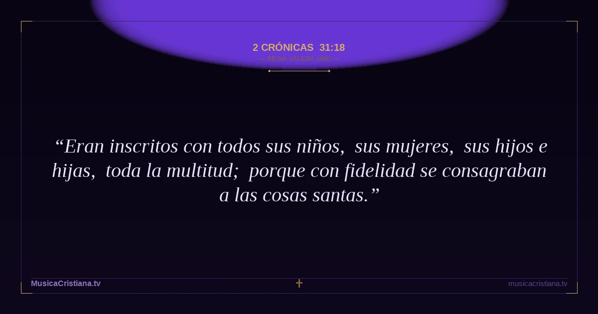 2 Crónicas 31:18 — Biblia Reina Valera 1960 — MusicaCristiana.tv