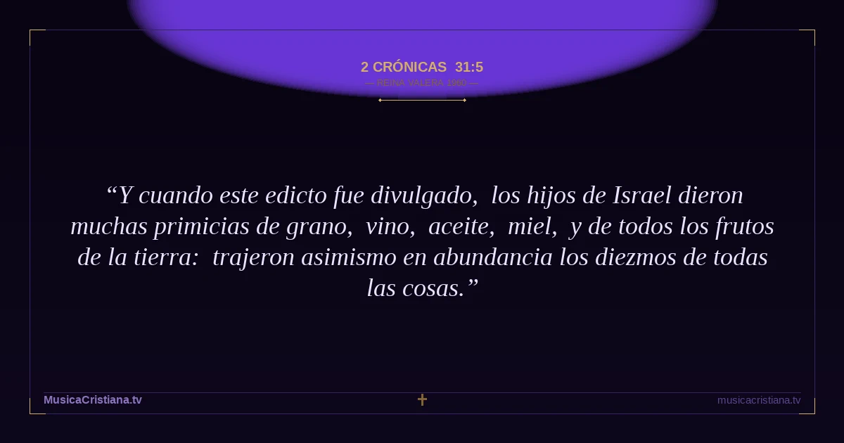 2 Crónicas 31:5 — Biblia Reina Valera 1960 — MusicaCristiana.tv