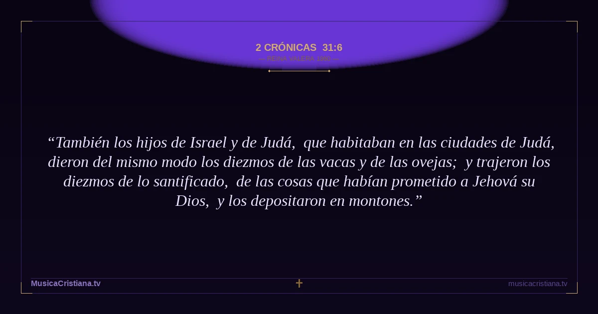 2 Crónicas 31:6 — Biblia Reina Valera 1960 — MusicaCristiana.tv