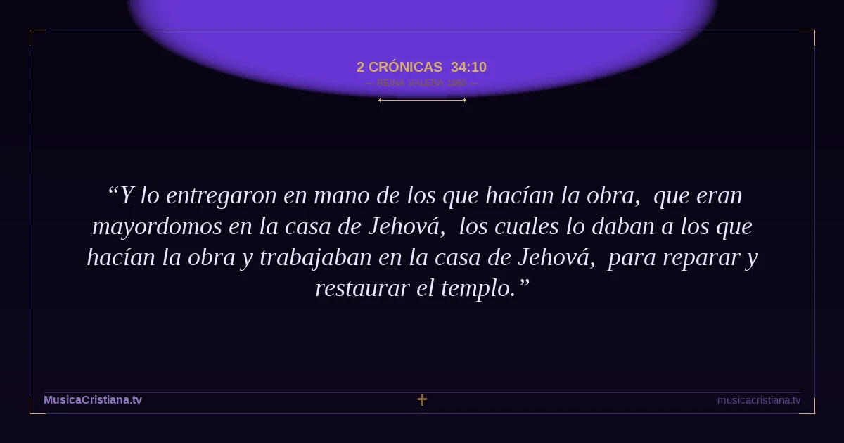 2 Crónicas 34:10 — Biblia Reina Valera 1960 — MusicaCristiana.tv