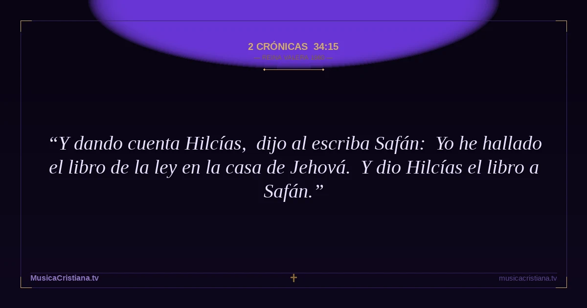 2 Crónicas 34:15 — Biblia Reina Valera 1960 — MusicaCristiana.tv