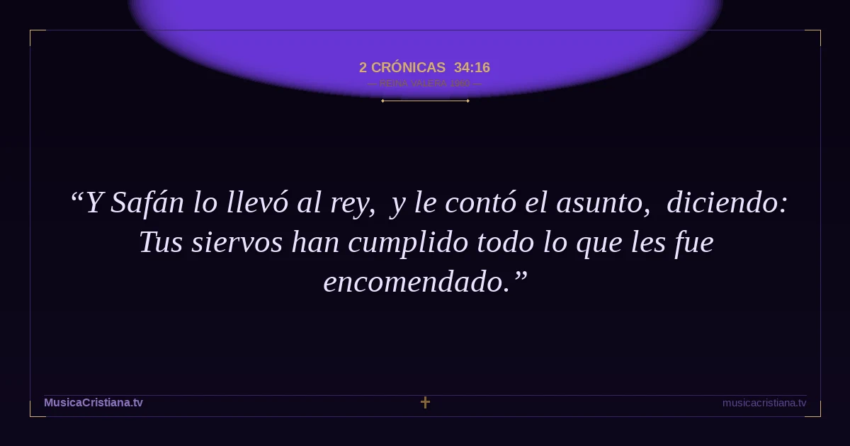 2 Crónicas 34:16 — Biblia Reina Valera 1960 — MusicaCristiana.tv