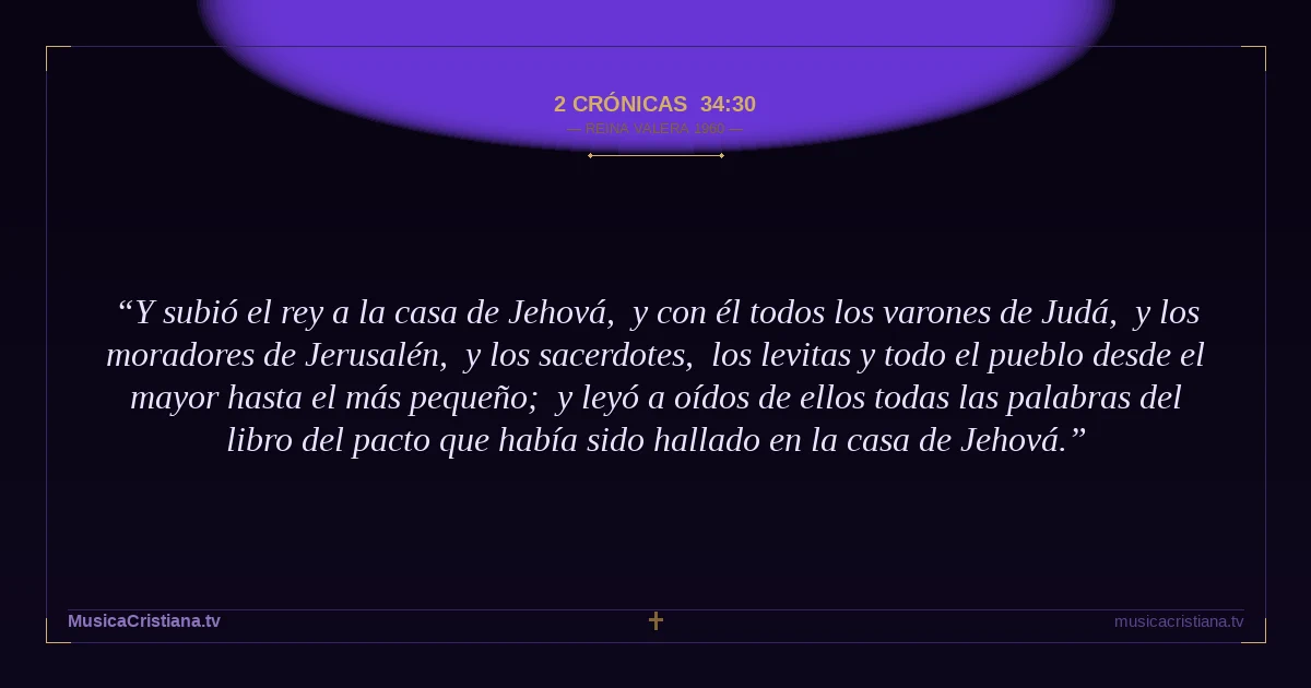 2 Crónicas 34:30 — Biblia Reina Valera 1960 — MusicaCristiana.tv