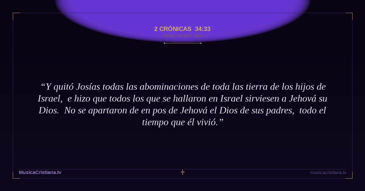 2 Crónicas 34:33 — Biblia Reina Valera 1960 — MusicaCristiana.tv