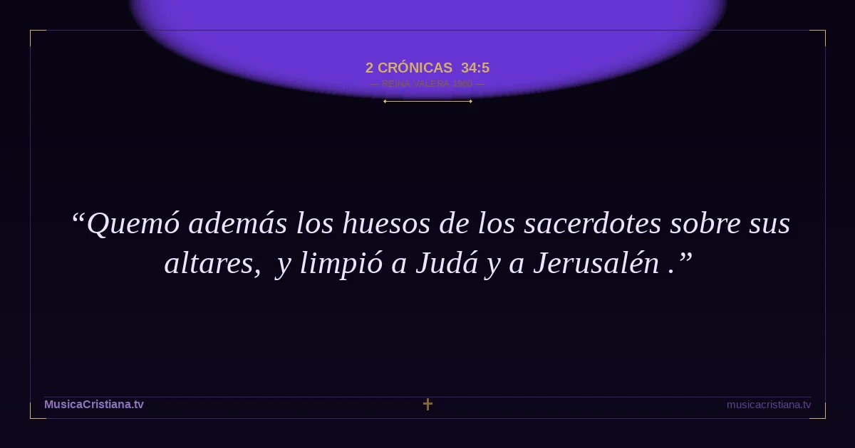 2 Crónicas 34:5 — Biblia Reina Valera 1960 — MusicaCristiana.tv