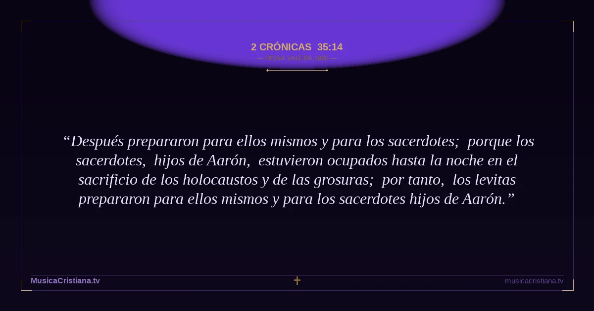 2 Crónicas 35:14 — Biblia Reina Valera 1960 — MusicaCristiana.tv