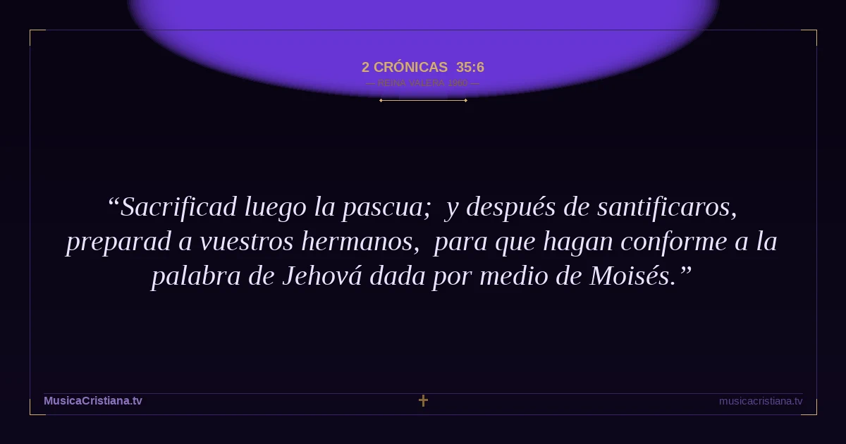 2 Crónicas 35:6 — Biblia Reina Valera 1960 — MusicaCristiana.tv