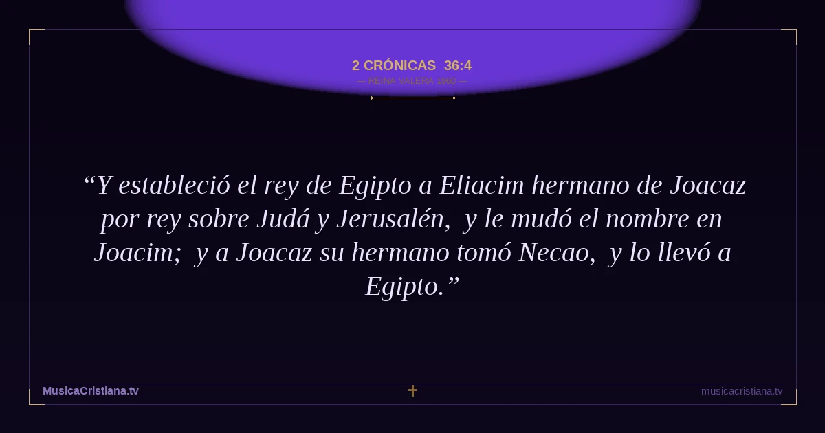 2 Crónicas 36:4 — Biblia Reina Valera 1960 — MusicaCristiana.tv