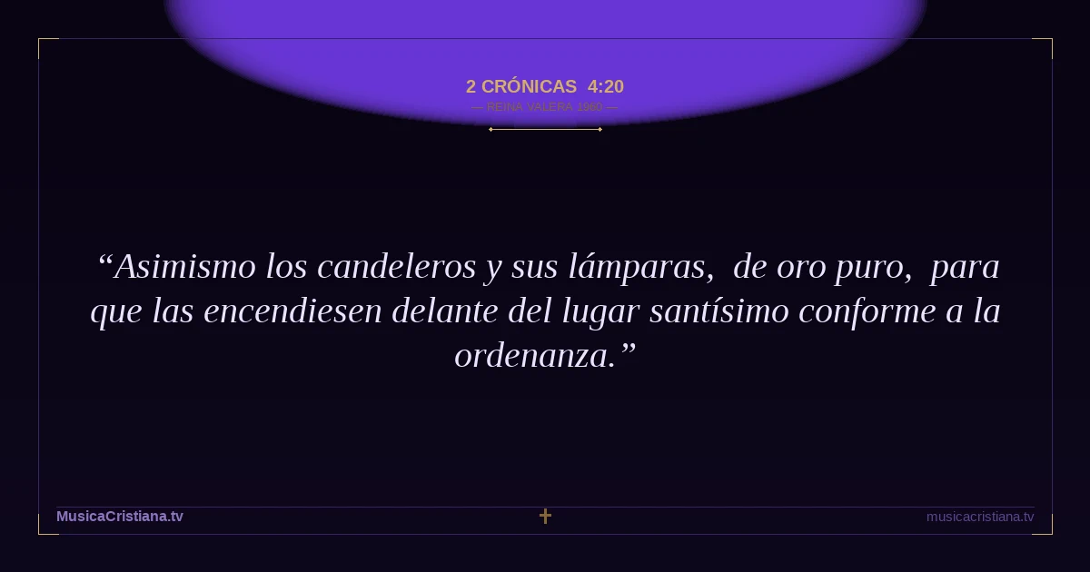 2 Crónicas 4:20 — Biblia Reina Valera 1960 — MusicaCristiana.tv