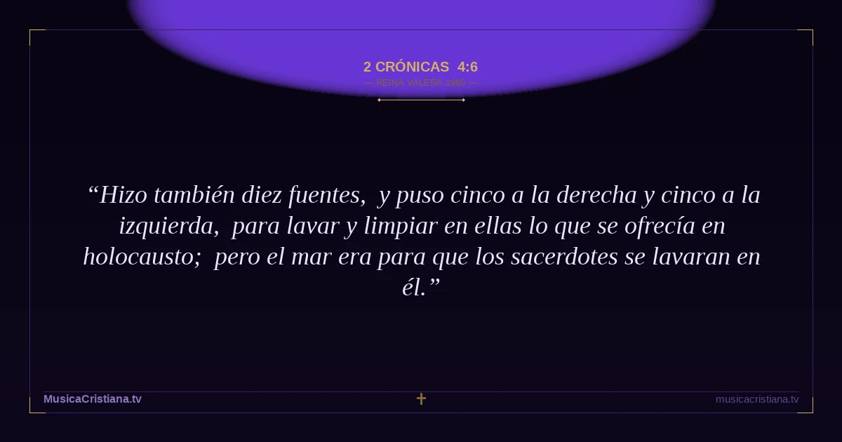 2 Crónicas 4:6 — Biblia Reina Valera 1960 — MusicaCristiana.tv