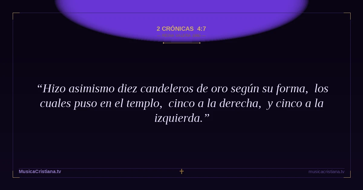 2 Crónicas 4:7 — Biblia Reina Valera 1960 — MusicaCristiana.tv