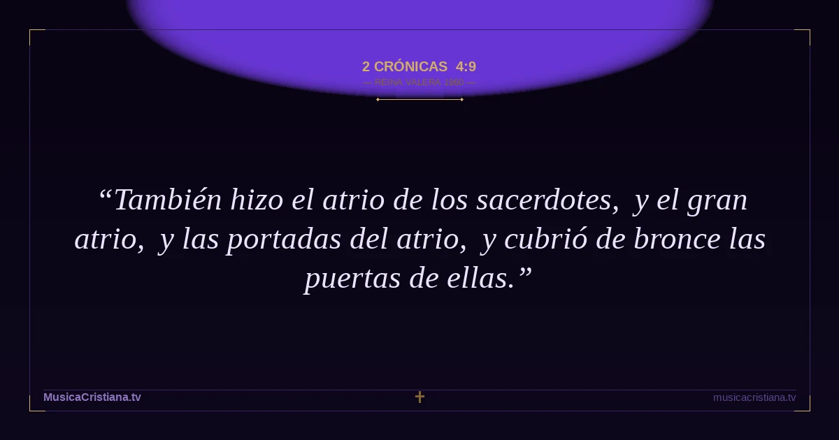 2 Crónicas 4:9 — Biblia Reina Valera 1960 — MusicaCristiana.tv