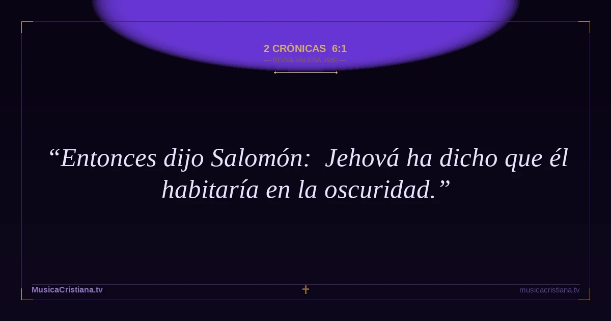 2 Crónicas 6:1 — Biblia Reina Valera 1960 — MusicaCristiana.tv