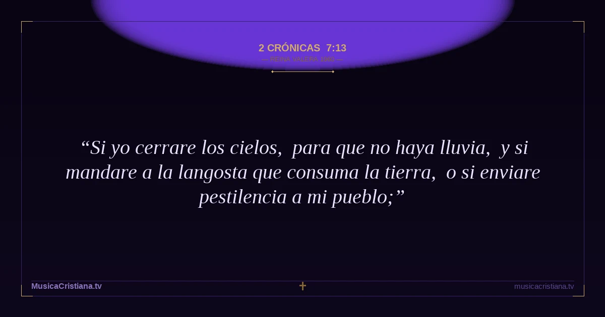 2 Crónicas 7:13 — Biblia Reina Valera 1960 — MusicaCristiana.tv