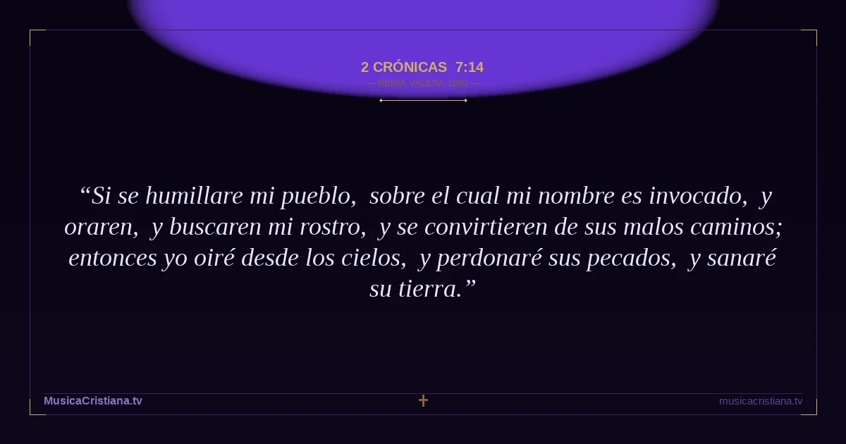 2 Crónicas 7:14 — Biblia Reina Valera 1960 — MusicaCristiana.tv